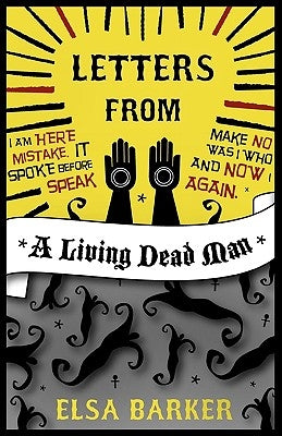 Letters from a Living Dead Man by Barker, Elsa