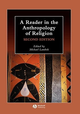 A Reader in the Anthropology of Religion by Lambek, Michael