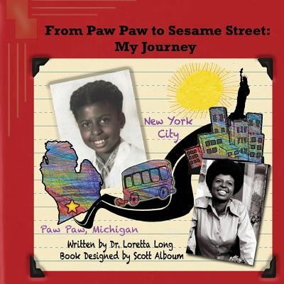 From Paw Paw to Sesame Street: My Journey by Alboum, Scott Howard
