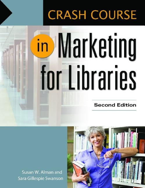 Crash Course in Marketing for Libraries by Alman, Susan W.