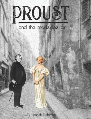 Proust and the Madeleine Girl by Hightman, Hannah