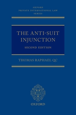 The Anti-Suit Injunction by Raphael Qc, Thomas