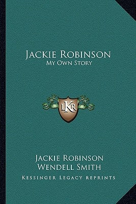Jackie Robinson: My Own Story by Robinson, Jackie