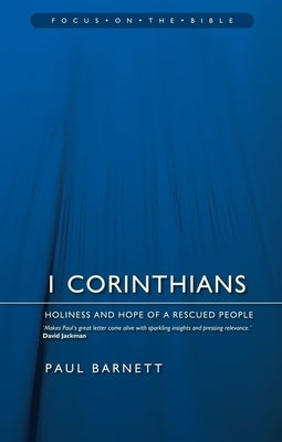 1 Corinthians: Holiness and Hope of a Rescued People by Barnett, Paul