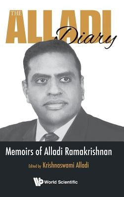 Alladi Diary, The: Memoirs of Alladi Ramakrishnan by Alladi, Krishnaswami