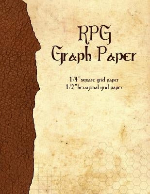 RPG Graph Paper: 1/4-inch Grid & 1/2-inch Hexagonal Grid Paper for Map-Drawing by Taylor, Remy