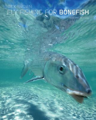 Fly Fishing for Bonefish by Brown, Dick