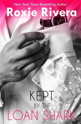 Kept By the Loan Shark by Rivera, Roxie