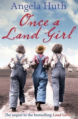 Once a Land Girl by Huth, Angela