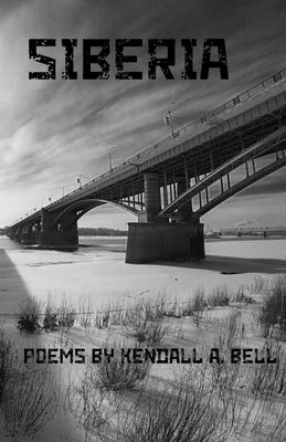 Siberia by Bell, Kendall a.
