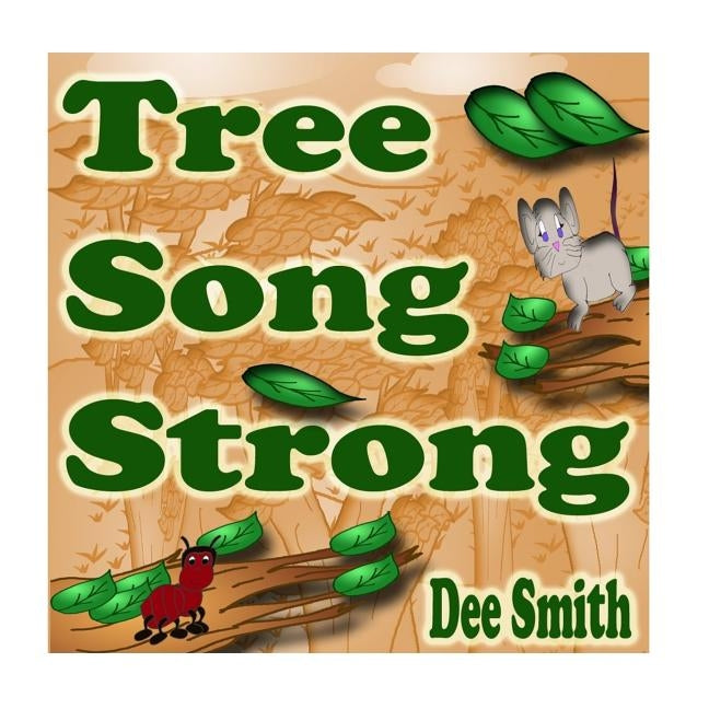 Tree Song Strong: Tree picture book for kids celebrating the importance of trees in nature, Perfect for tree themed storytimes and tree by Smith, Dee