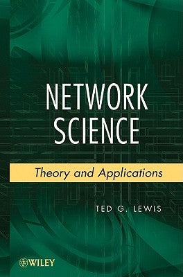 Network Science: Theory and Applications by Lewis, Ted G.