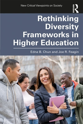 Rethinking Diversity Frameworks in Higher Education by Chun, Edna B.