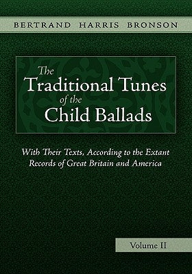 The Traditional Tunes of the Child Ballads, Vol 2 by Bronson, Bertrand Harris