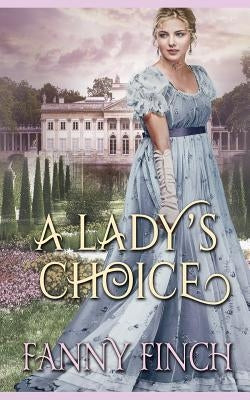 A Lady's Choice: A Clean & Sweet Regency Historical Romance Book by Finch, Fanny