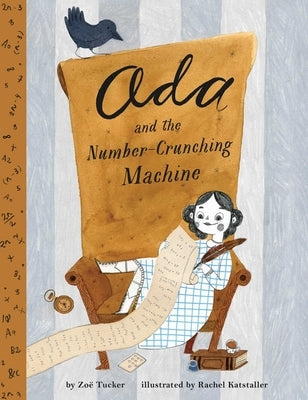 Ada and the Number-Crunching Machine by Tucker, Zoë
