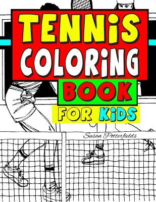 Tennis Coloring Book For Kids by Potterfields, Susan