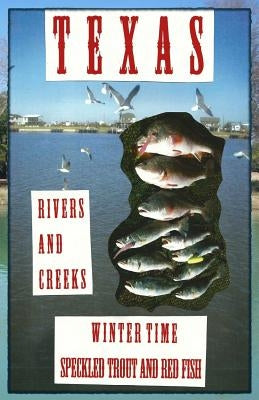 Texas Rivers and Creeks: Winter Time - Speckled Trout and Red Fish by Hogan, Toby