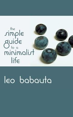 Simple Guide to a Minimalist Life by Babauta, Leo
