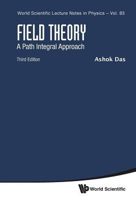 Field Theory: A Path Integral Approach (Third Edition) by Das, Ashok