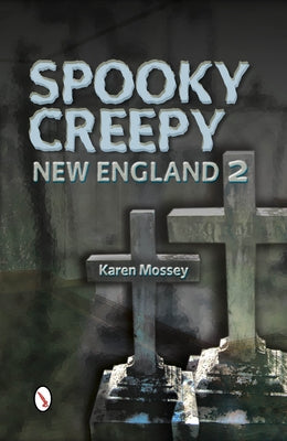 Spooky Creepy New England 2 by Mossey, Karen