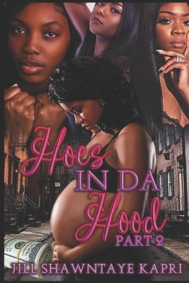 Hoes In Da Hood Part 2 by Kapri, Jill Shawntaye