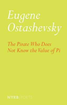 The Pirate Who Does Not Know the Value of Pi by Ostashevsky, Eugene