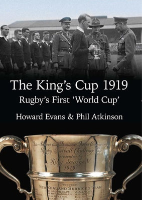 The King's Cup 1919: Rugby's First 'World Cup' by Evans, Howard