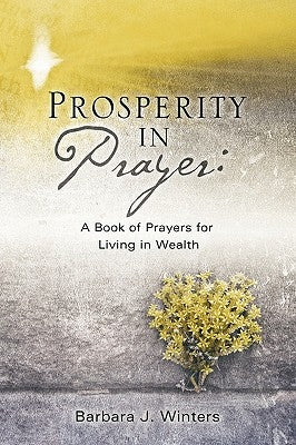 Prosperity in Prayer by Winters, Barbara J.