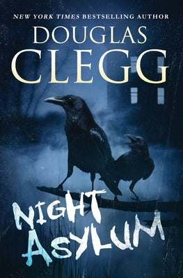 Night Asylum: Tales of Mystery & Horror by Clegg, Douglas