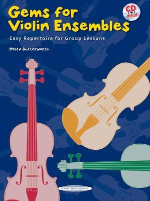 Gems for Violin Ensembles, Bk 1: Easy Repertoire for Group Lessons, Book & CD by Butterworth, Helen