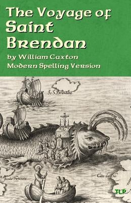 The Voyage of Saint Brendan: Modern Spelling Version by Webb, Simon