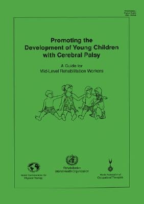 Promoting the Development of Young Children with Cerebral Palsy by Who