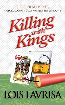 Killing With Kings by Lavrisa, Lois