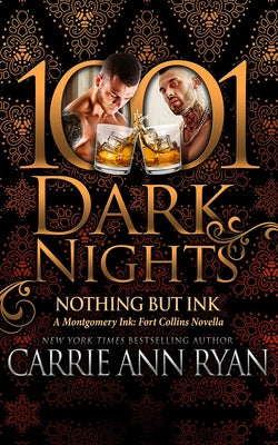 Nothing But Ink: A Montgomery Ink: Fort Collins Novella by Ryan, Carrie Ann