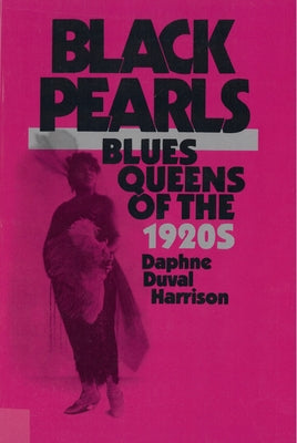 Black Pearls: Blues Queens of the 1920's by Harrison, Daphne