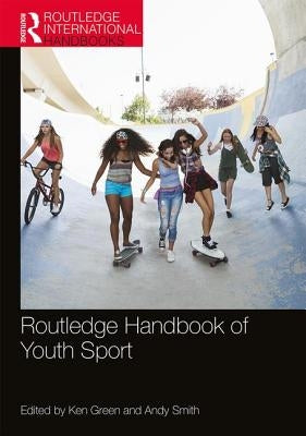 Routledge Handbook of Youth Sport by Green, Ken