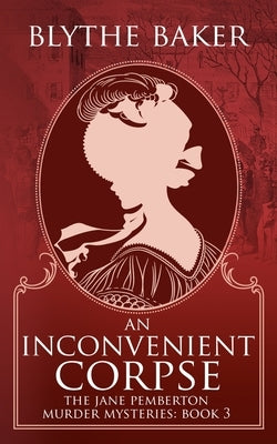 An Inconvenient Corpse by Baker, Blythe
