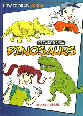 Drawing Manga Dinosaurs by Nishida, Masaki