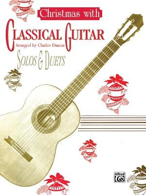 Christmas with Classical Guitar Solos & Duets by Duncan, Charles