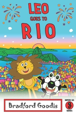 Leo goes to Rio: A Children's Book Adventure in Rio de Janeiro by Goodis, Bradford