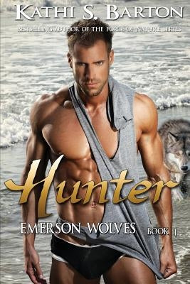 Hunter: Emerson Wolves by Barton, Kathi S.