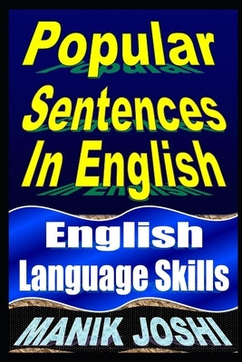 Popular Sentences In English: English Language Skills by Joshi, Manik