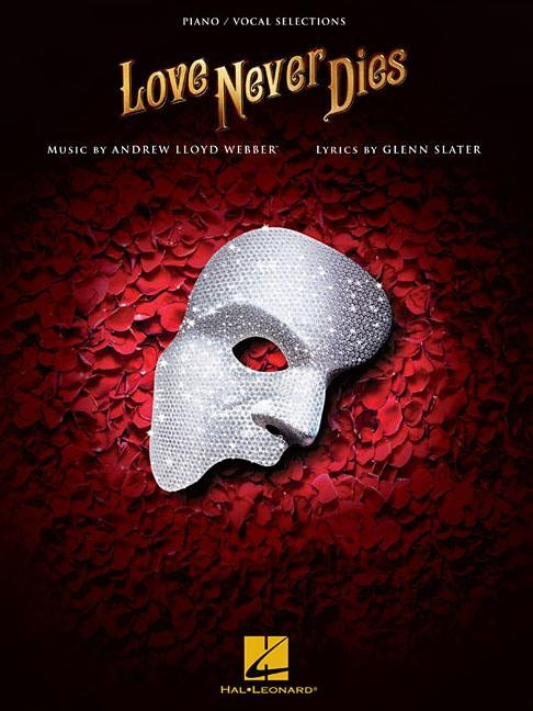 Love Never Dies: Piano/Vocal Selections by Lloyd Webber, Andrew
