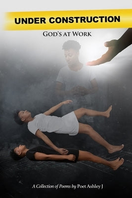 Under Construction: God's At Work by Montegut, Ashley Johnson