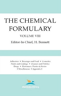 The Chemical Formulary, Volume 8 by Bennett, H.