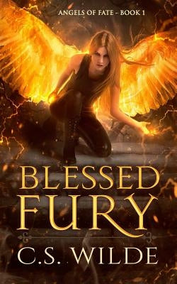 Blessed Fury: Urban Fantasy Romance by Wilde, C. S.