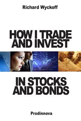 How I Trade and Invest In Stocks and Bonds by Williams, Brian