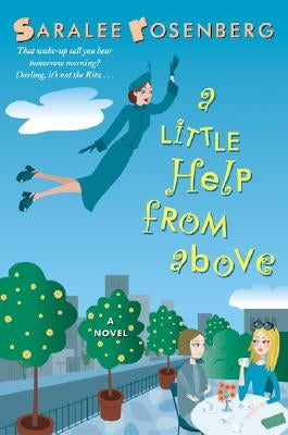 A Little Help from Above by Rosenberg, Saralee