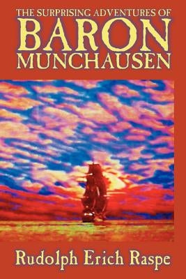 The Surprising Adventures of Baron Munchausen by Raspe, Rudolf Erich